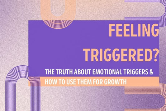 Blog banner for Feeling Triggered?: understanding emotional triggers, using them for personal growth, and healing energy patterns.