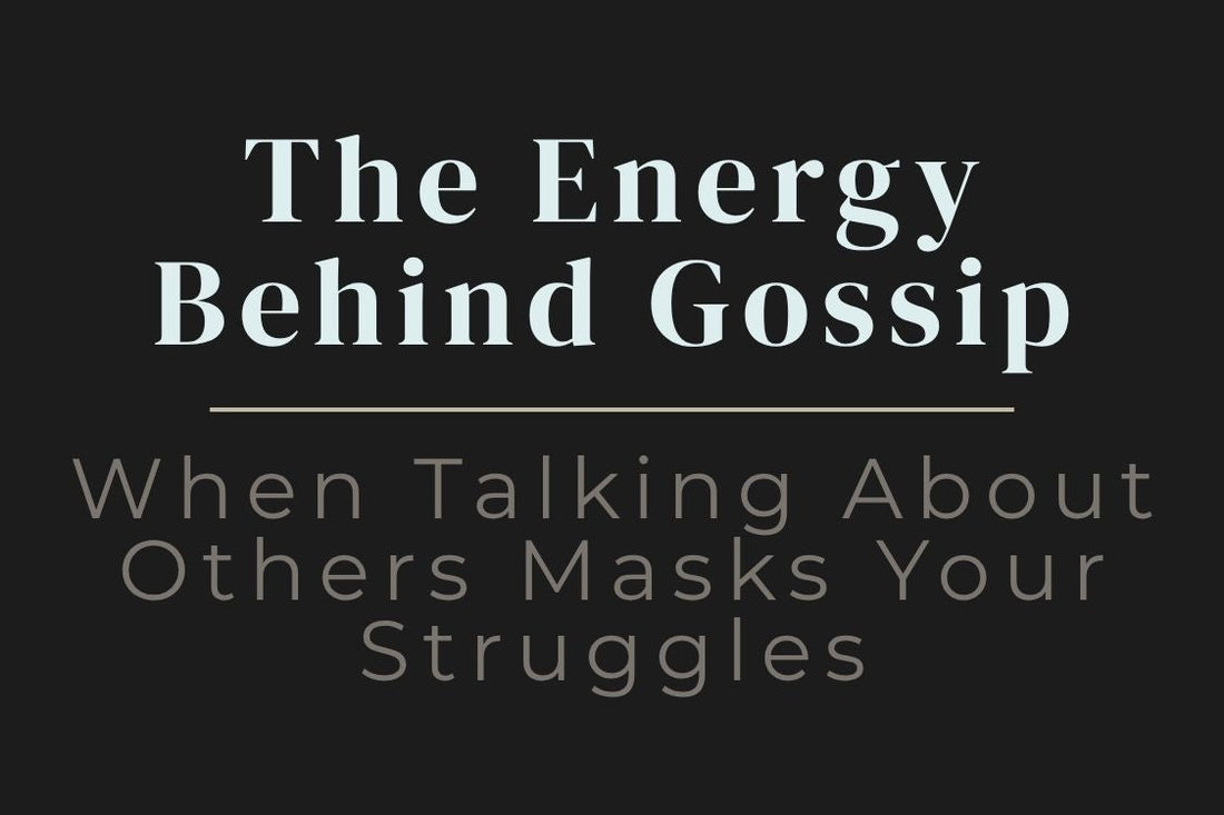 blog title cover “The Energy Behind Gossip: When Talking About Others Masks Your Struggles” gossip, emotional projection, shadow work, self-awareness, communication patterns, inner healing