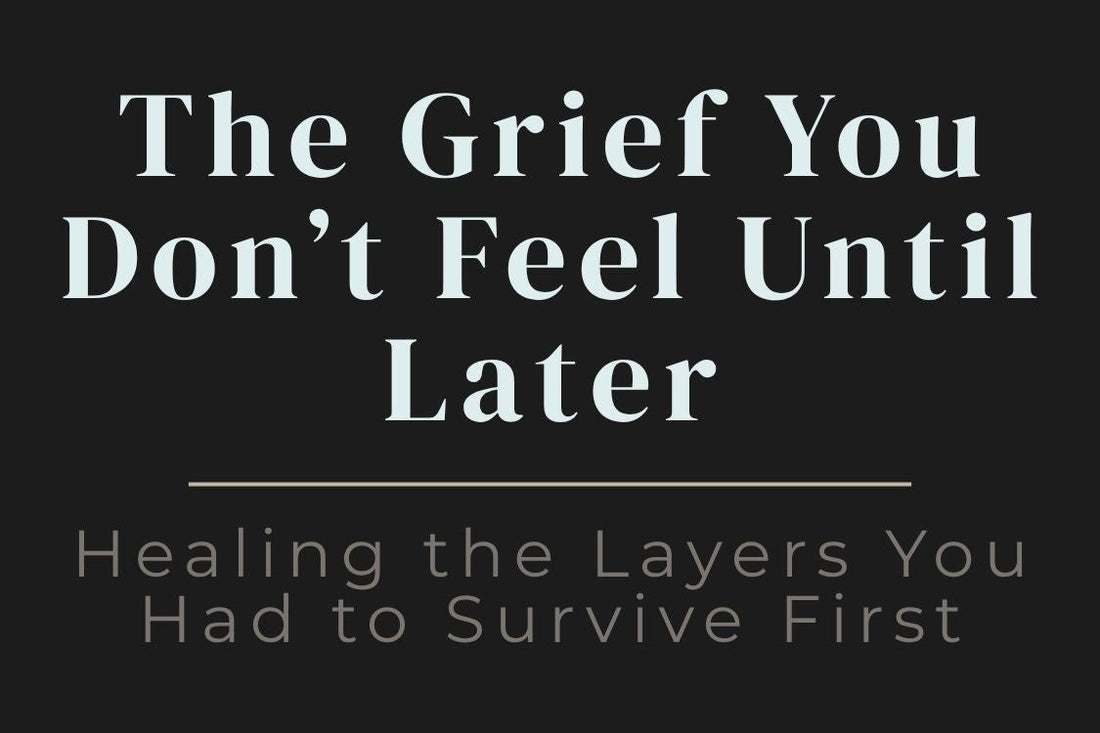 blog image cover "The Grief You Don’t Feel Until Later: Healing the Layers You Had to Survive First" delayed grief, emotional processing, trauma healing, suppressed emotions, nervous system regulation, grief recovery, inner healing