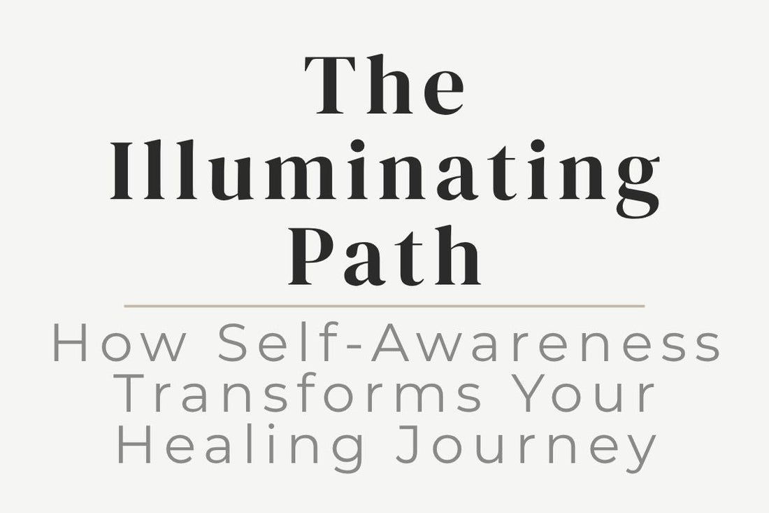 blog title cover “The Illuminating Path: How Self-Awareness Transforms Your Healing Journey” self-awareness, healing journey, personal growth, emotional insight, inner transformation, mindfulness