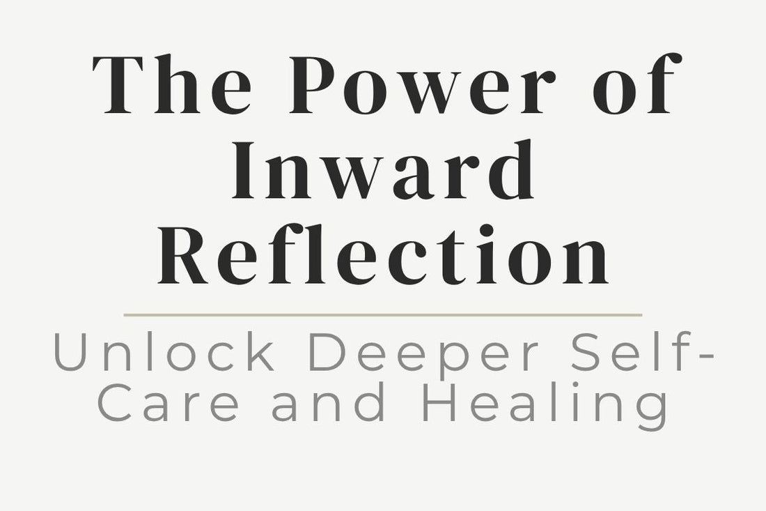 blog title cover “The Power of Inward Reflection: Unlock Deeper Self-Care and Healing” inward reflection, self-care, emotional healing, self-awareness, mindfulness, personal growth