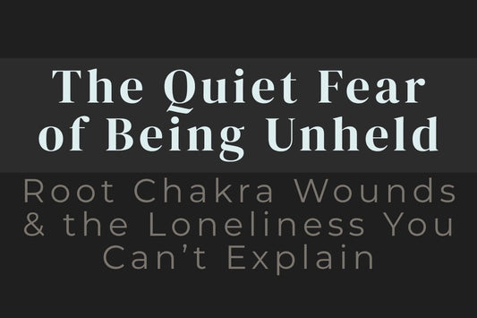 blog image cover "The Quiet Fear of Being Unheld: Root Chakra Wounds & the Loneliness You Can’t Explain" root chakra wounds, fear of instability, emotional safety, abandonment wounds, nervous system regulation, trauma healing, grounding