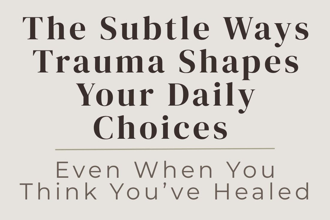 blog image cover "The Subtle Ways Trauma Shapes Your Daily Choices (Even When You Think You’ve Healed)" trauma patterns, subconscious behavior, self awareness, emotional healing, nervous system regulation, trauma response, personal growth