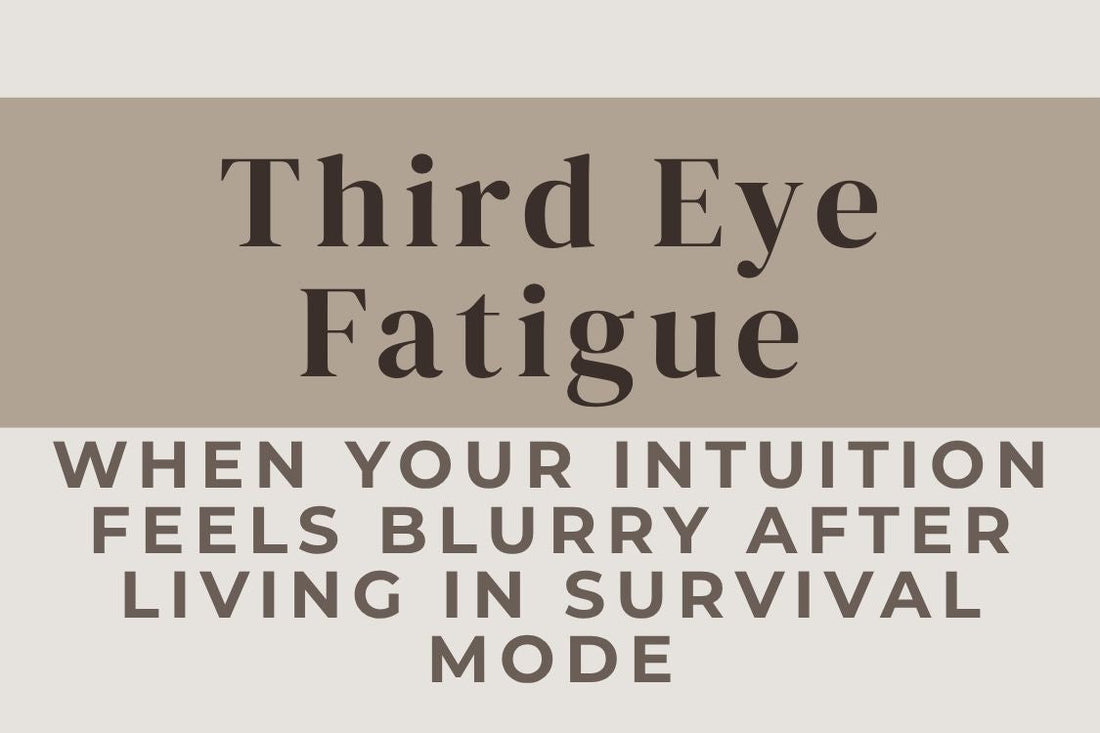 blog image cover "Third Eye Fatigue: When Your Intuition Feels Blurry After Living in Survival Mode" third eye chakra, intuition fatigue, survival mode, nervous system regulation, mental clarity, energy imbalance, emotional healing