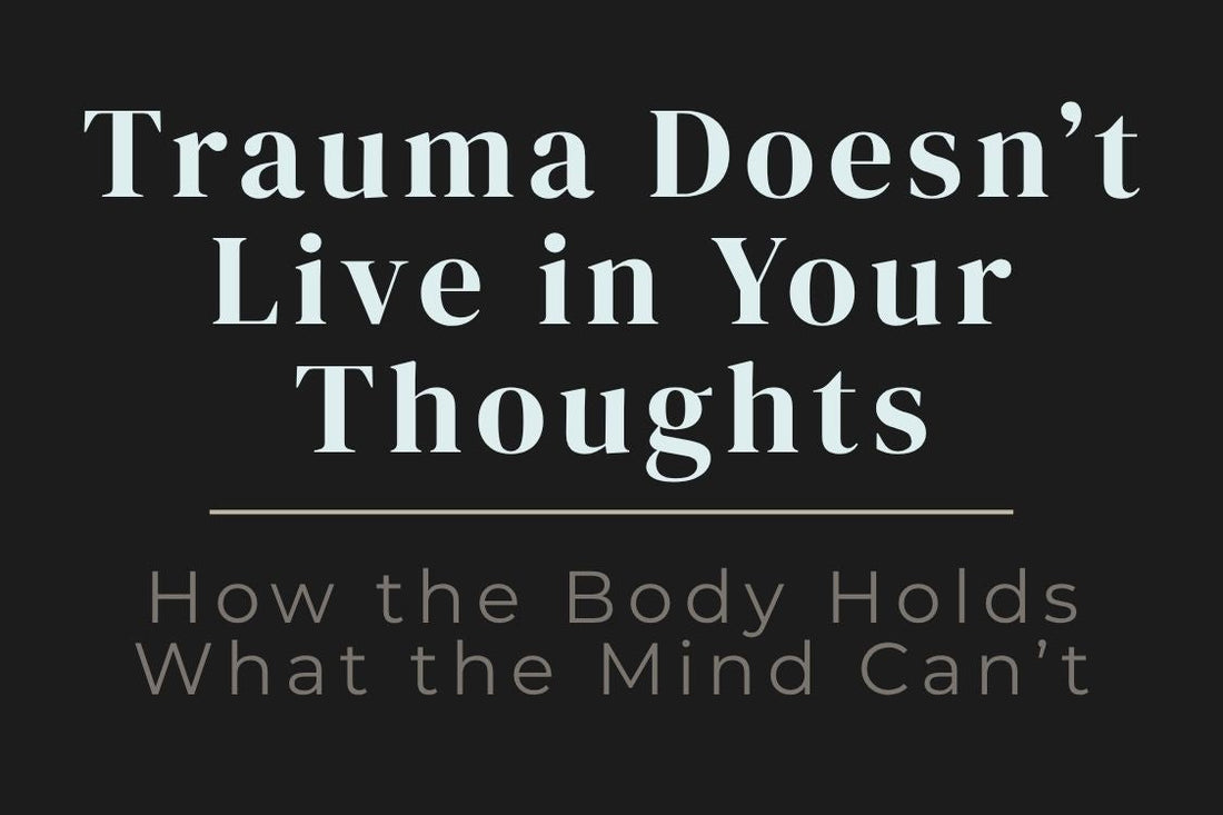 blog image cover "Trauma Doesn’t Live in Your Thoughts: How the Body Holds What the Mind Can’t" somatic trauma, body memory, nervous system regulation, emotional healing, trauma recovery, mind body connection, somatic healing