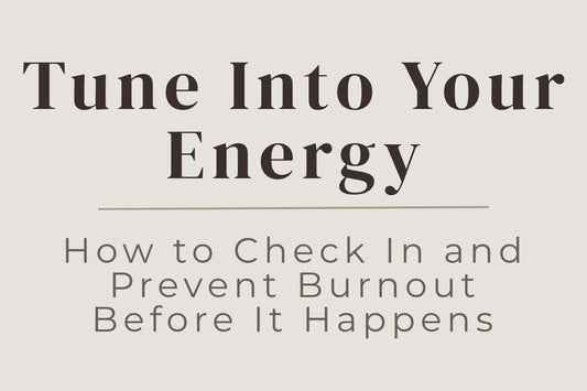 blog title cover “Tune Into Your Energy: How to Check In and Prevent Burnout Before It Happens” energy awareness, burnout prevention, self-care, emotional balance, mindfulness, personal growth
