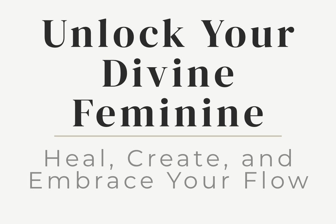 blog title cover “Unlock Your Divine Feminine: Heal, Create, and Embrace Your Flow” divine feminine, feminine energy, creativity, self-expression, healing journey, spiritual growth