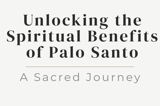 blog title cover “Unlocking the Spiritual Benefits of Palo Santo: A Sacred Journey” palo santo, spiritual cleansing, energy healing, sacred ritual, purification, mindfulness