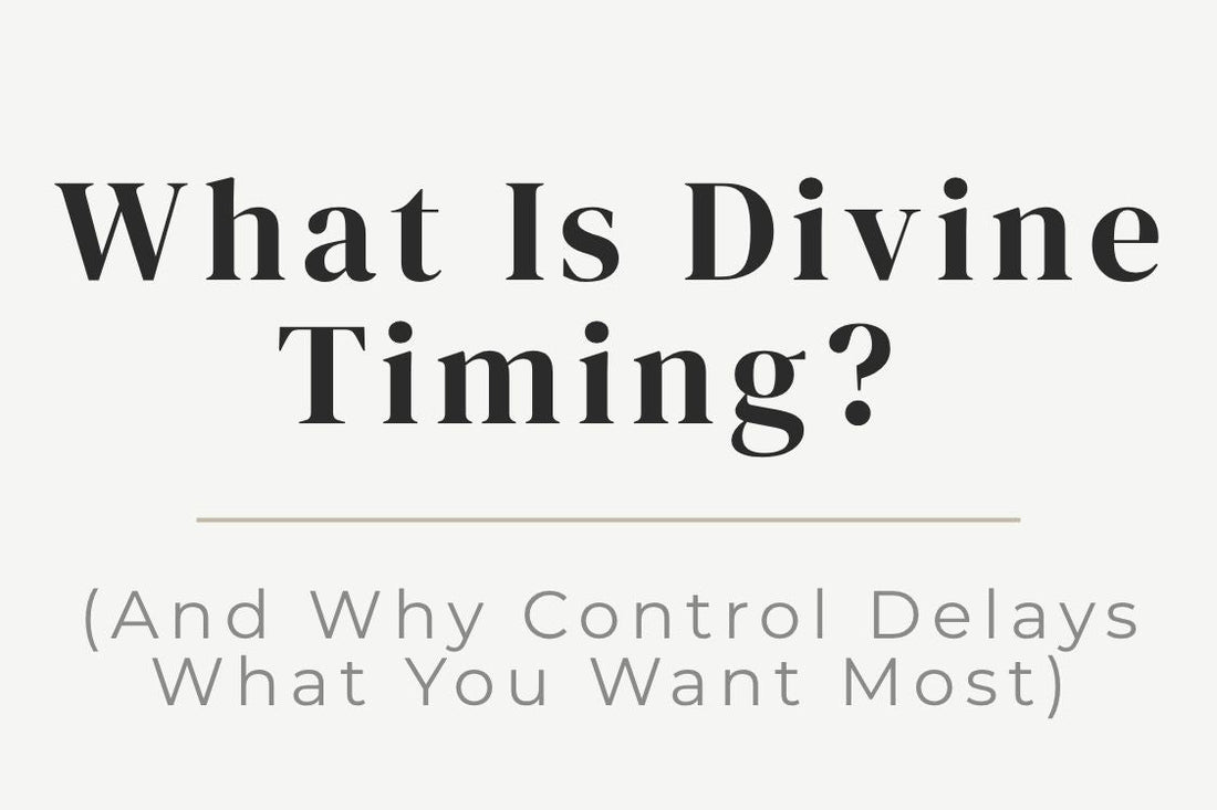 blog image cover "What Is Divine Timing? (And Why Control Delays What You Want Most)" divine timing, surrender, trust the process, control patterns, spiritual growth, patience, manifestation