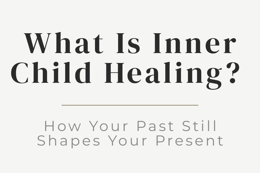 Blog Title Image for What Is Inner Child Healing? How Your Past Still Shapes Your Present, inner child healing, childhood experiences, adult patterns, emotional healing, self-sabotage, people pleasing, abandonment wounds