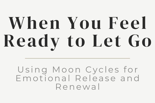blog cover image "When You Feel Ready to Let Go: Using Moon Cycles for Emotional Release and Renewal" — moon cycles, lunar phases, emotional release, renewal, spiritual healing, letting go