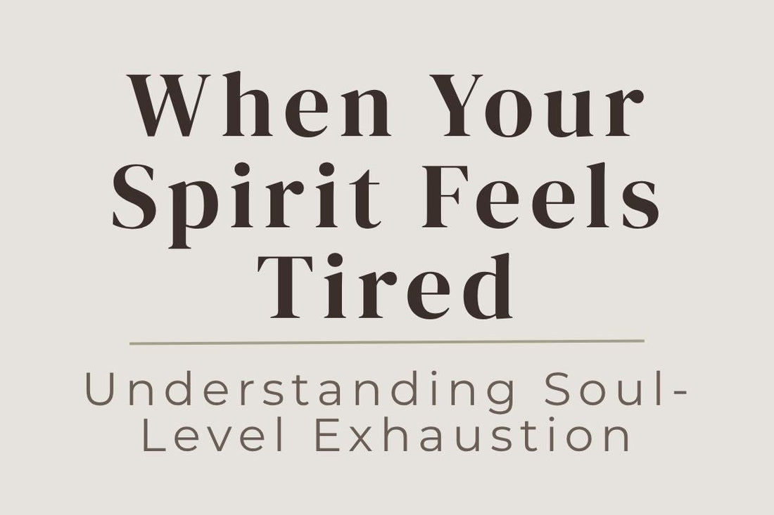 blog title cover “When Your Spirit Feels Tired: Understanding Soul-Level Exhaustion” soul exhaustion, spiritual burnout, emotional fatigue, energy depletion, self-care, healing journey