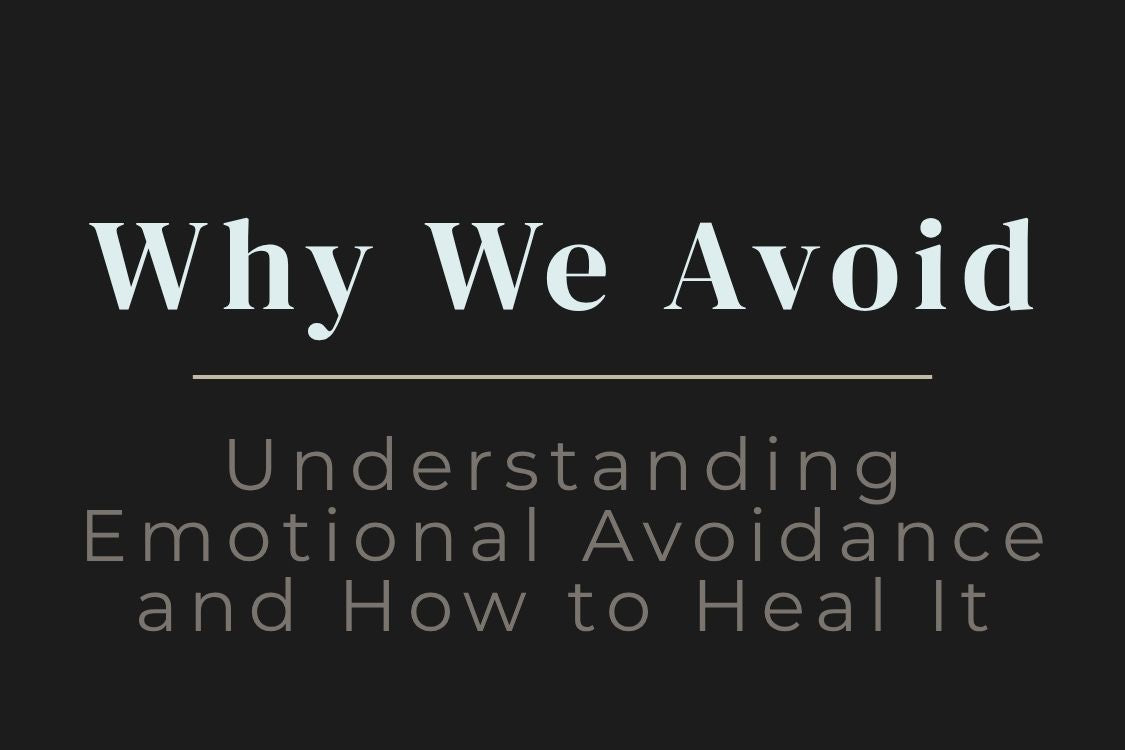 Emotional Avoidance: Why You Shut Down (and How to Heal) – JOURNEY OF ATMAN