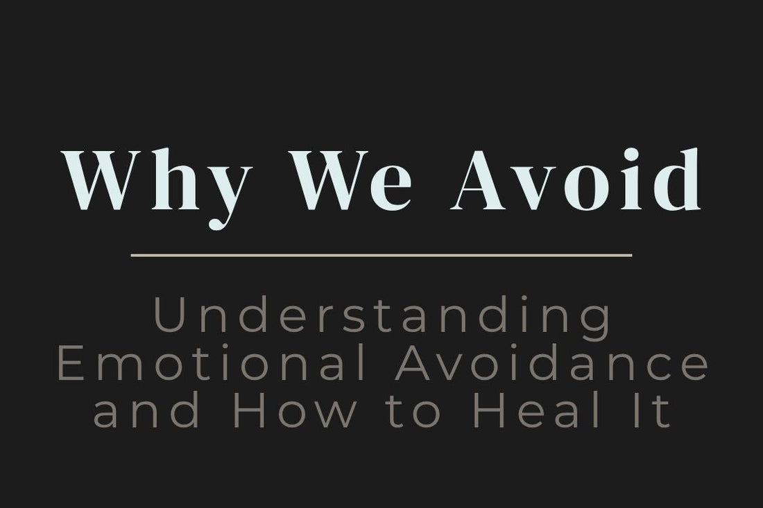 blog title cover “Why We Avoid: Understanding Emotional Avoidance and How to Heal It” emotional avoidance, coping patterns, self-awareness, emotional healing, inner work, personal growth