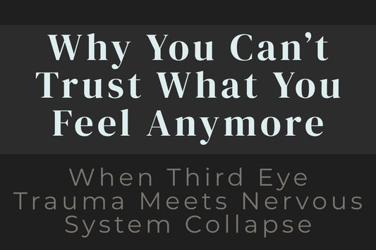 blog image cover "Why You Can’t Trust What You Feel Anymore: When Third Eye Trauma Meets Nervous System Collapse" third eye chakra, intuition blocks, trauma response, nervous system collapse, emotional confusion, somatic healing, inner guidance