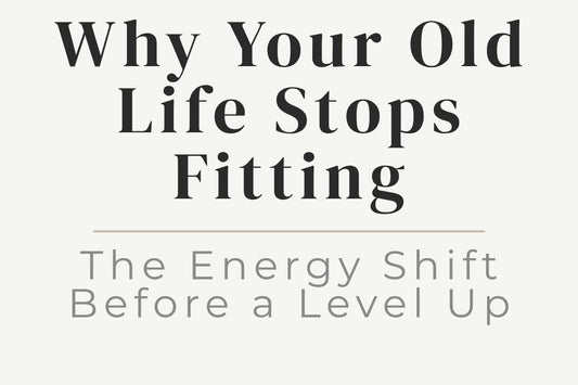 blog image cover "Why Your Old Life Stops Fitting: The Energy Shift Before a Level Up" life transitions, spiritual awakening, personal growth, identity shift, transformation, healing journey, inner alignment