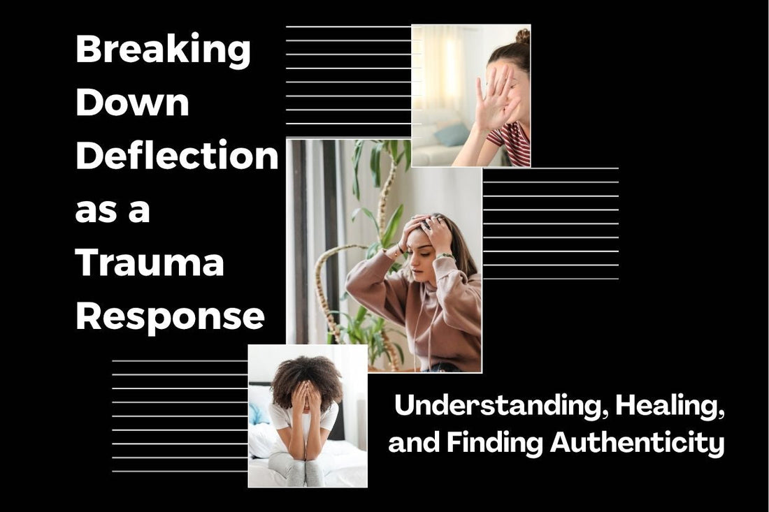 Blog banner for Breaking Down Deflection as a Trauma Response: Understanding, Healing, and Finding Authenticity, exploring how trauma responses affect behavior and ways to heal.