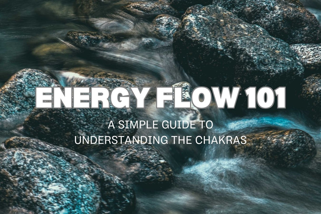 Blog banner for Energy Flow 101: A Simple Guide to Understanding the Chakras, exploring how chakra blockages affect energy and ways to restore balance.