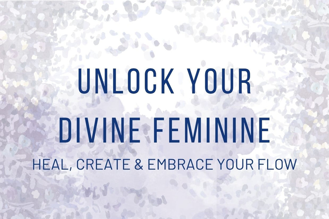 Blog banner for Unlock Your Divine Feminine: reconnecting intuition, nurturing creativity, and embracing emotional flow for balance and empowerment.