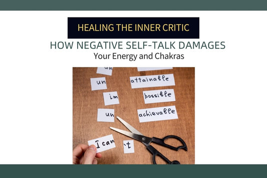 Healing the Inner Critic blog banner highlighting negative self-talk, energy healing, and chakra balance.