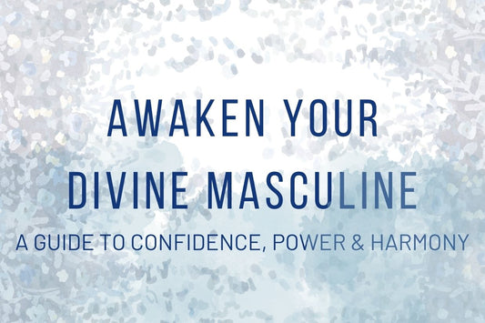 Blog banner for Awaken Your Divine Masculine: cultivating confidence, embracing personal power, and restoring harmony in mind, body, and spirit.