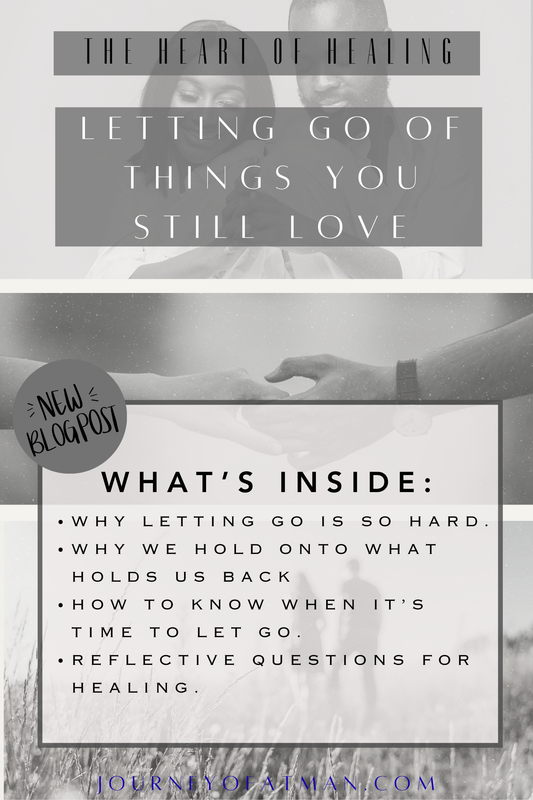 Letting Go of Things You Still Love: A Gentle Path to Healing and Growth