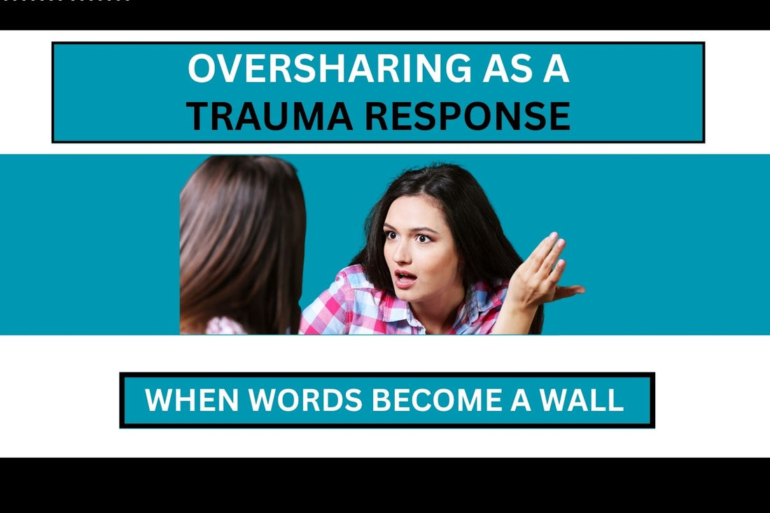 Blog banner for Oversharing As a Trauma Response: understanding why oversharing happens and how to reclaim energy and authentic communication.
