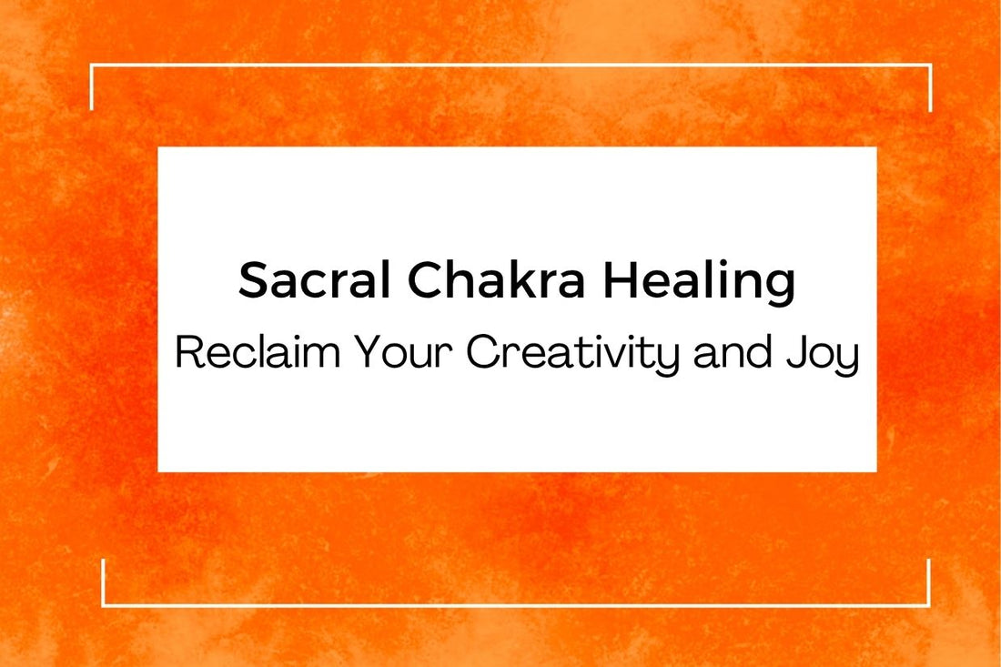 Sacral Chakra Healing’ blog title banner representing creativity, emotional flow, joy, and balancing the sacral chakra energy.