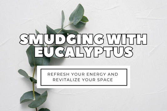 Blog banner for Smudging with Eucalyptus: refreshing energy, clearing stagnant space, and supporting renewal and balance.