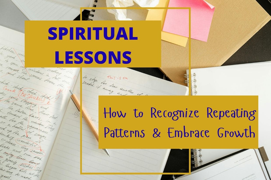Blog banner for Spiritual Lessons: recognizing repeating life patterns, learning from them, and embracing personal growth and self-awareness.