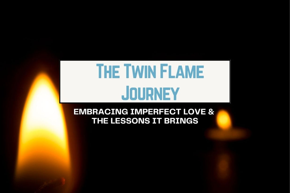 Blog banner for The Twin Flame Journey: embracing imperfect love, learning spiritual lessons, and fostering personal growth through connection.