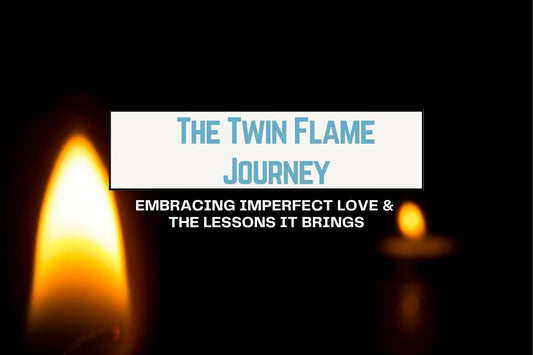 Blog banner for The Twin Flame Journey: embracing imperfect love, learning spiritual lessons, and fostering personal growth through connection.