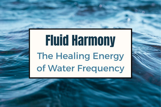 Title banner for the blog ‘Fluid Harmony: The Healing Energy of Water Frequency,’ displayed with a soothing, flowing design.