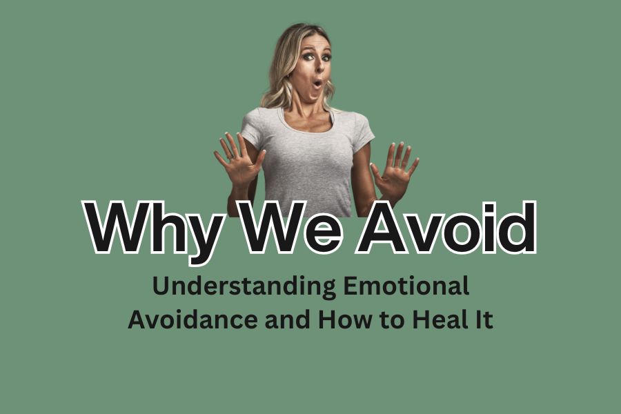 Blog banner for Why We Avoid: understanding emotional avoidance, recognizing protective patterns, and gently healing emotional disconnection.