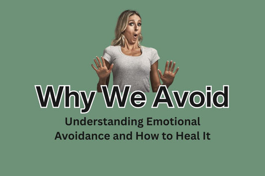 Blog banner for Why We Avoid: understanding emotional avoidance, recognizing protective patterns, and gently healing emotional disconnection.
