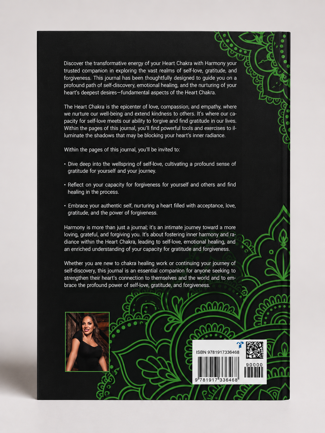 Back cover of the Harmony Heart Chakra healing journal featuring self-love, gratitude, and forgiveness guidance, author photo, barcode, ISBN and green mandala artwork on a black background.